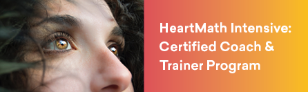 HeartMath Intensive: Certified Coach & Trainer Program
